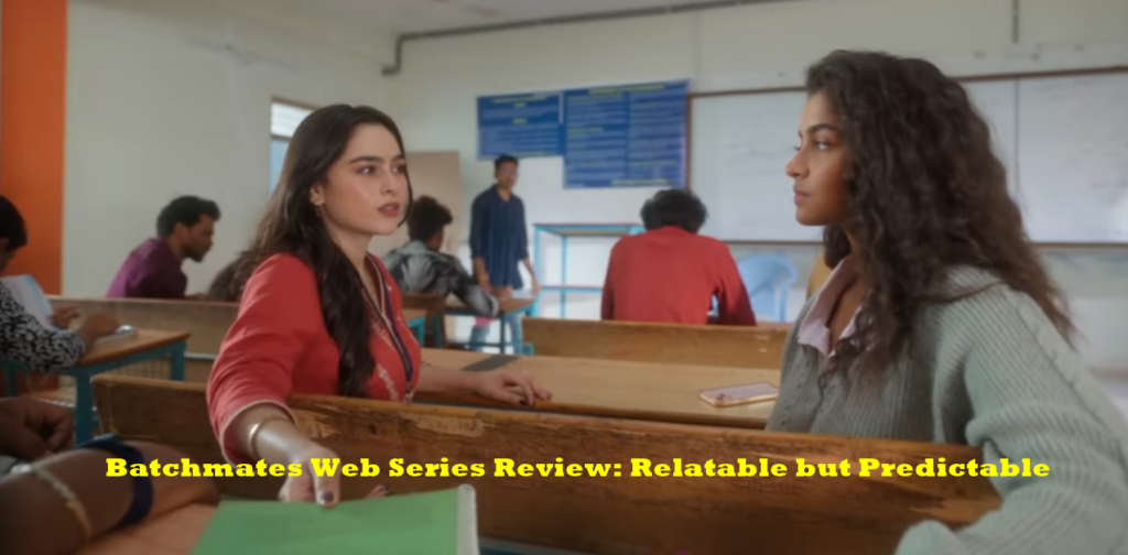 Batchmates Web Series Review