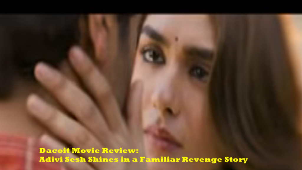 Dacoit Movie Review